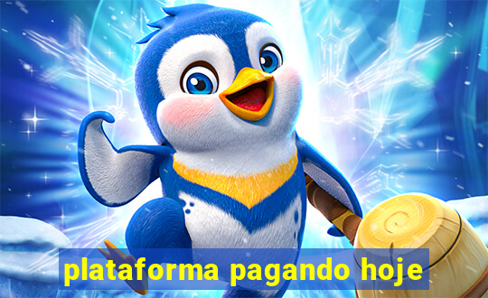 plataforma pagando hoje